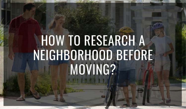 How to Research a Neighborhood Before Moving?