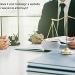 How much does it cost to design a website for lawyers & attorneys?