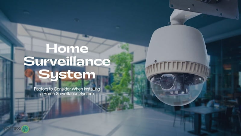 Factors to Consider When Installing a Home Surveillance System