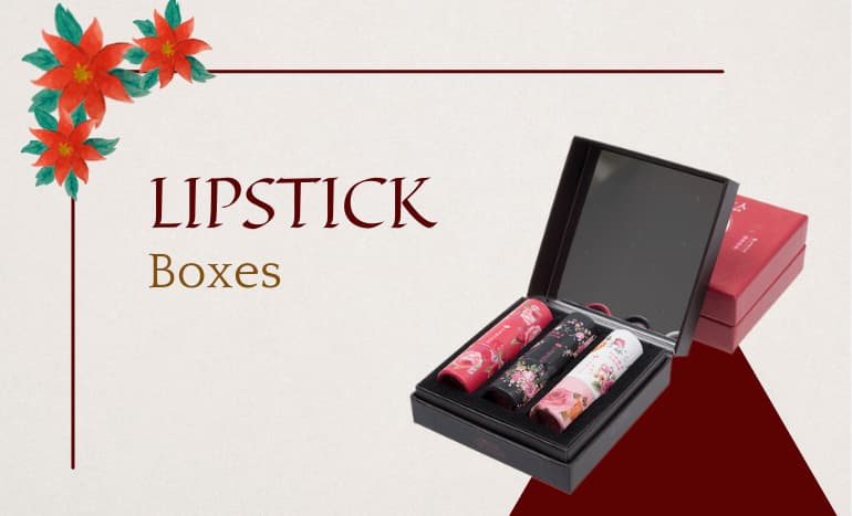 Grab the Customer’s Attention with Custom Lipstick Boxes