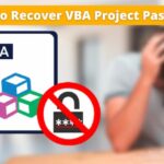 How to Recover VBA Project Password – Complete Guide