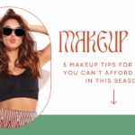 5 Makeup Tips for Summer You Can’t Afford to Miss in this Season