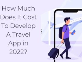 How Much Does It Cost To Develop A Travel App in 2022