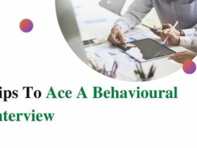 Best Tips To Ace A Behavioural Interview