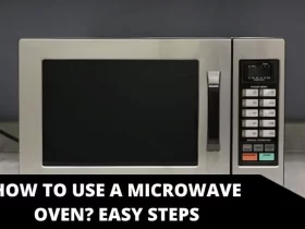 How to Use a Microwave Oven? Easy Steps