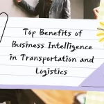 Top Benefits of Business Intelligence in Transportation and Logistics