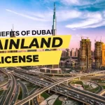 Benefits of Dubai Mainland License